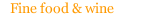 Fine food & wine